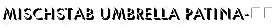 Mischstab Umbrella Patina字体转换